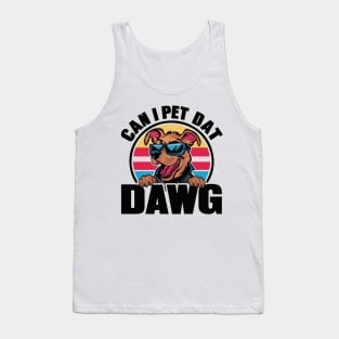 CAN I PET DAT DAWG? Tank Top